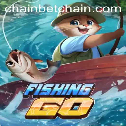 Explore the Exciting World of FishingGO and the BetChain Connection